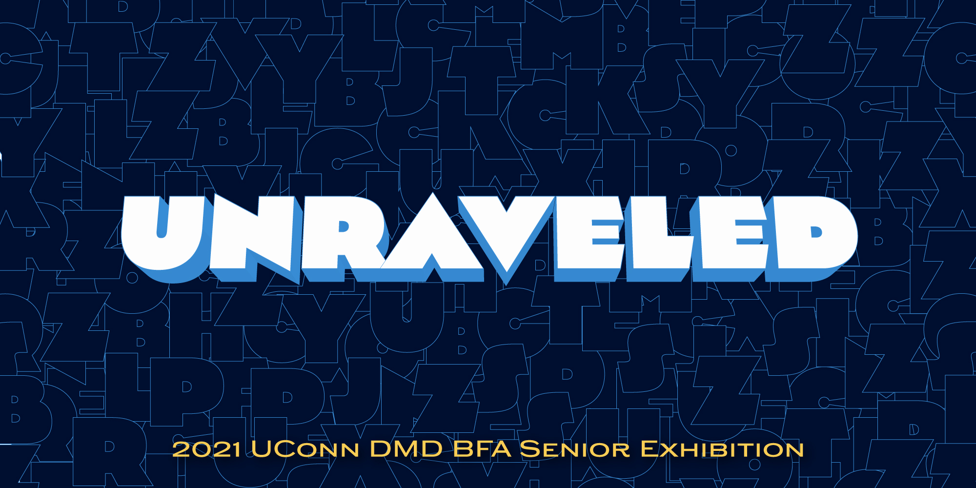 Unraveled 2021 Uconn Digital Media And Design Bfa Senior Exhibition